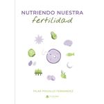 Nutriendo Nuestra Fertilidad