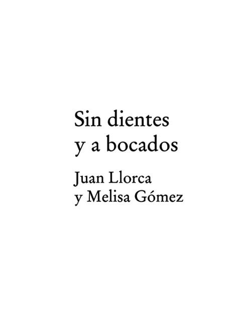 Sin dientes y a bocados libro Juan Llorca y Melisa Gomez