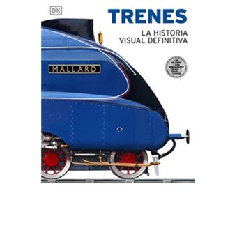 Conectado instalaciones enseñar Trenes. La historia visual definitiva - Varios -5% en libros | FNAC