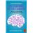 El Cerebro Es Un Cabron-Historias De Vidas Alteradas Por Un