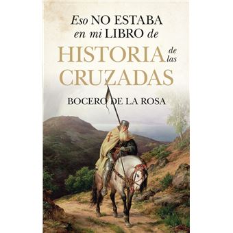 Eso No Estaba En Mi Libro De Historia De Las Cruzadas