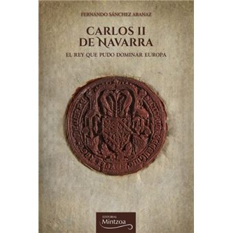 Carlos II De Navarra Fernando S nchez Aranaz 5 en libros Fnac