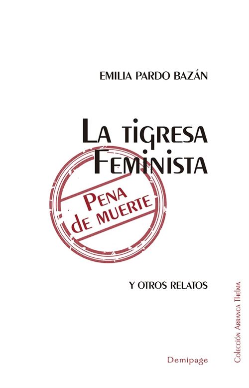 Demipage Mujer Pardo La Tigresa Feminista - Emilia Bazán (Autor)