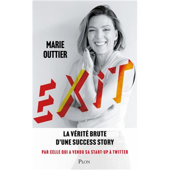 Exit - La vérité brute d'une success story. Par celle qui a vendu sa start-up à Twitter - 1