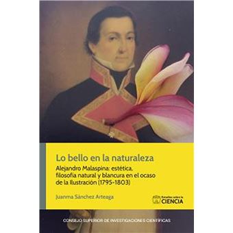 Lo bello en la naturaleza : alejandro malaspina : estética,