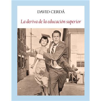 La deriva de la educacion superior