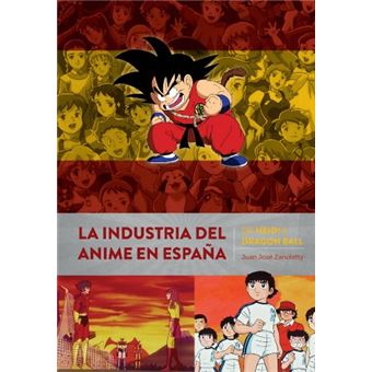 La industria del anime en España. De Heidi a Dragon Ball