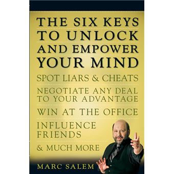 The Six Keys to Unlock and Empower Your Mind - 1