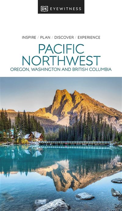 Dk Eyewitness Pacific Northwest