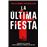La última fiesta