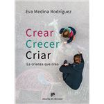 Crear, crecer, criar. La crianza que creo