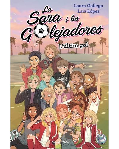 Lúltim Sara Les golejadores 6 libro l´ultim de laura gallego tapa dura