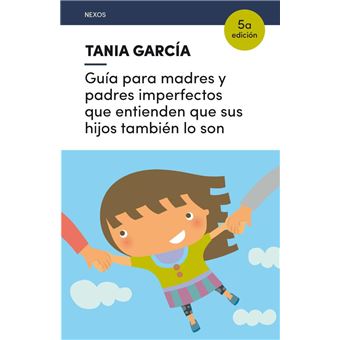Guía para madres y padres imperfectos