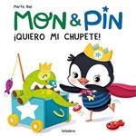 Mon & Pin. ¡Quiero mi chupete!