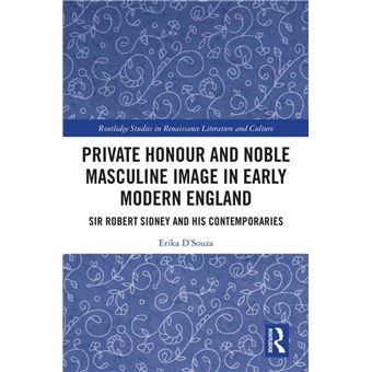 Private Honour and Noble Masculine Image in Early Modern England - 1