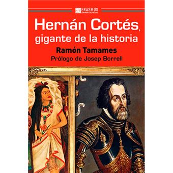 Hernán Cortés - Gigante de la historia
