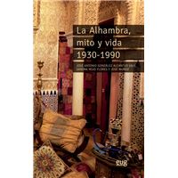 La Alhambra, mito y vida 1930-1990