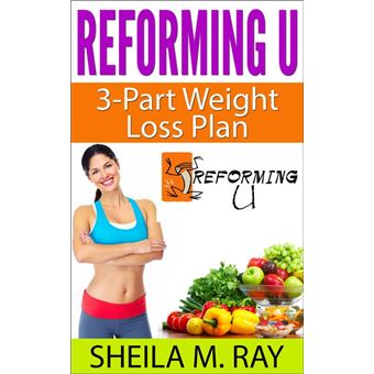 Reforming U 3-Part Weight Loss Plan - 1