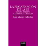 La Encarnacion De La Fe