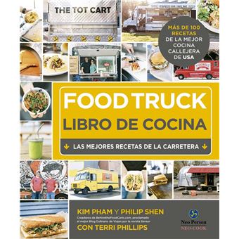 Food Truck. Libro de cocina: Las mejores recetas de la carretera 