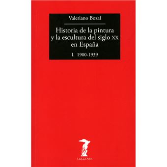 Historia de la pintura y la escultura del siglo XX en España - Vol. I - 1
