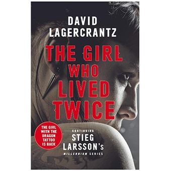 The Girl Who Lives Twice - The Girl With The Dragon Tatto Is Back