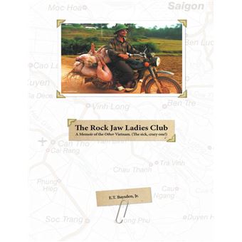 The Rock Jaw Ladies Club: A Memoir of the Other Vietnam. The Sick, Crazy One! - 1