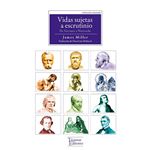 Vidas sujetas a escrutinio
