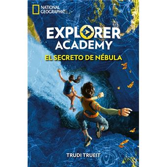 Explorer Academy 1. El secreto de Nébula