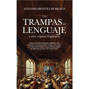 Las Trampas Del Lenguaje Y Otros Enigmas Lingüisticos