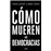 Como mueren las democracias