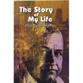 The Story Of My Life Bhai Parmanand - 1