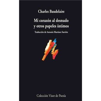 Mi corazon al desnudo y otros papeles íntimos 