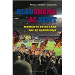 Blaugrana al vent. Moments estellars del FC Barcelona