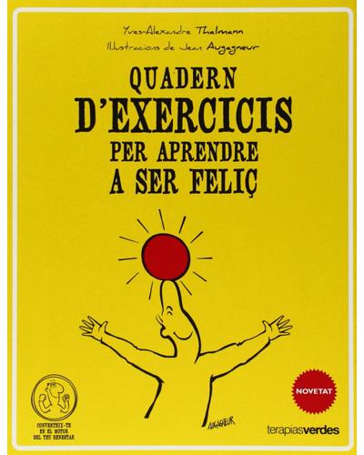 Qüadern Dexercicis Per aprendre ser feliç tapa blanda libro thalmann yves