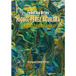 Miguel Pérez Aguilera. Luminoso calvario andaluz