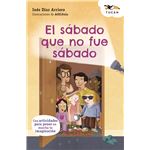 El Sabado Que No Fue Sabado