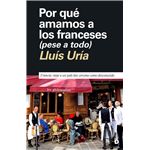 Por Que Amamos A Los Franceses Pese A Todo