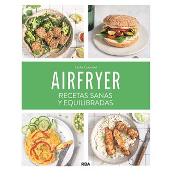 Airfryer: recetas sanas y equilibradas