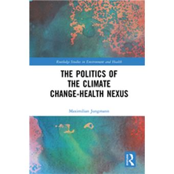 The Politics of the Climate Change-Health Nexus - 1