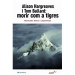 Alison Hargreaves i Tom Ballard: morir com a tigres
