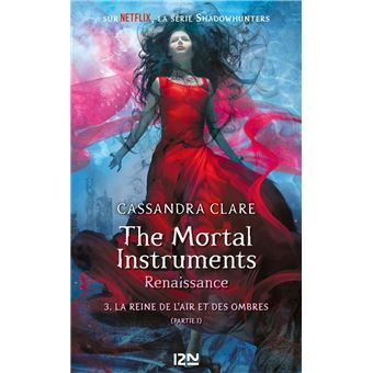 The Mortal Instruments - Renaissance - tome 3 La Reine de l'air et des ombres - partie I - 1