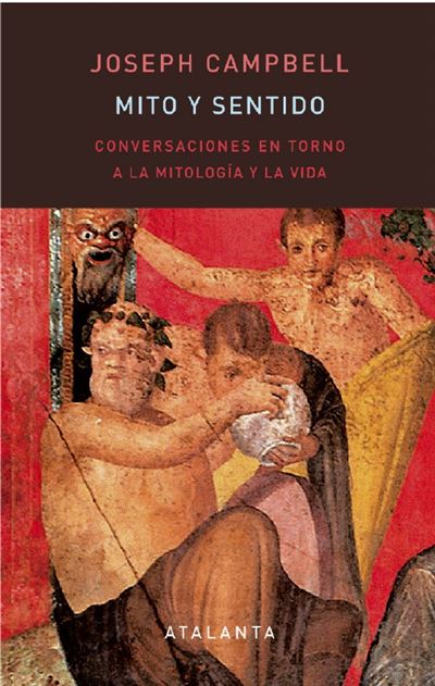 Ediciones Atalanta, S.l. Mito Y Sentido - Joseph Campbell (Autor)