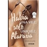 Había Una Vez, Solo Una Vez, Ataraxía