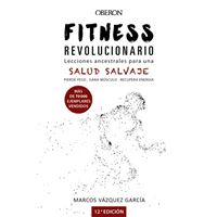 Fitness revolucionario - Lecciones ancestrales para una salud salvaje