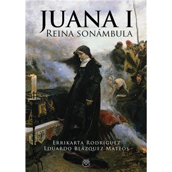 Juana I, reina sonámbula