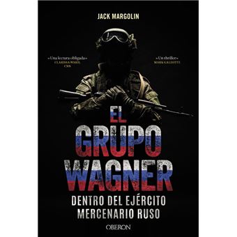 El Grupo Wagner-Dentro Del Ejercito Mercenario Ruso - 1