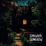 Somewhere Somehow (Edición vinilo)