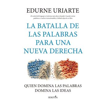 La Batalla De Las Palabras Para Una Nueva Derecha