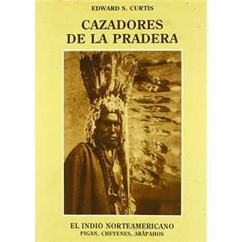 El indio norteamericano - Cazadores de la pradera